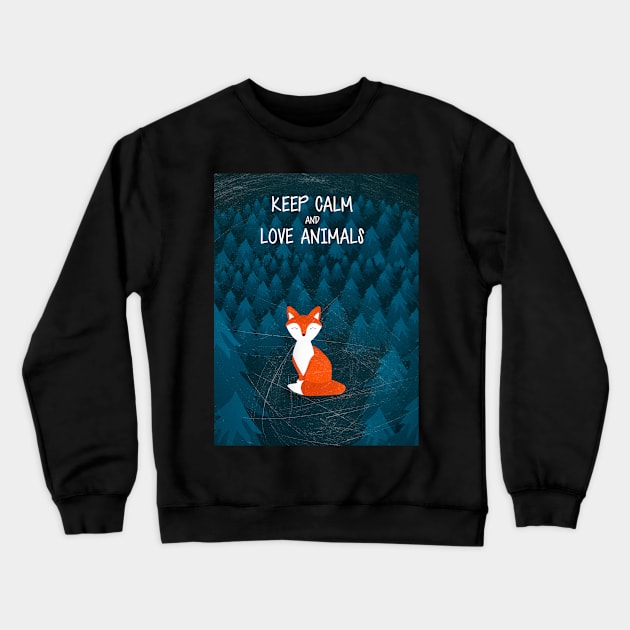 Keep Calm and Love Animals Protect Foxes Crewneck Sweatshirt by Sizzlinks